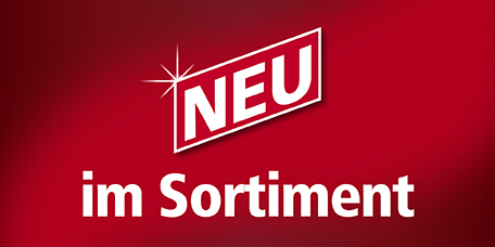Sortimentsthema »NEU im Sortiment«