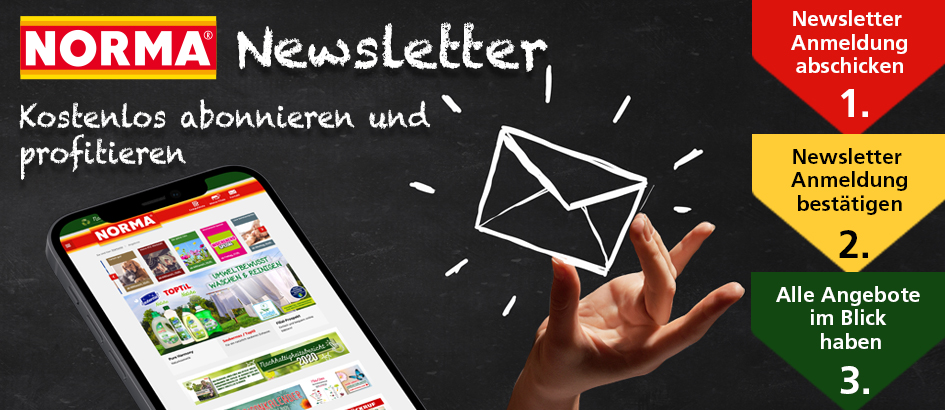 Füllen Sie unser Anmeldeformular aus, bestätigen Sie mit der zugestellten E-Mail und abonnieren Sie so unseren NORMA Newsletter, um alle Angebote im Blick zu haben.